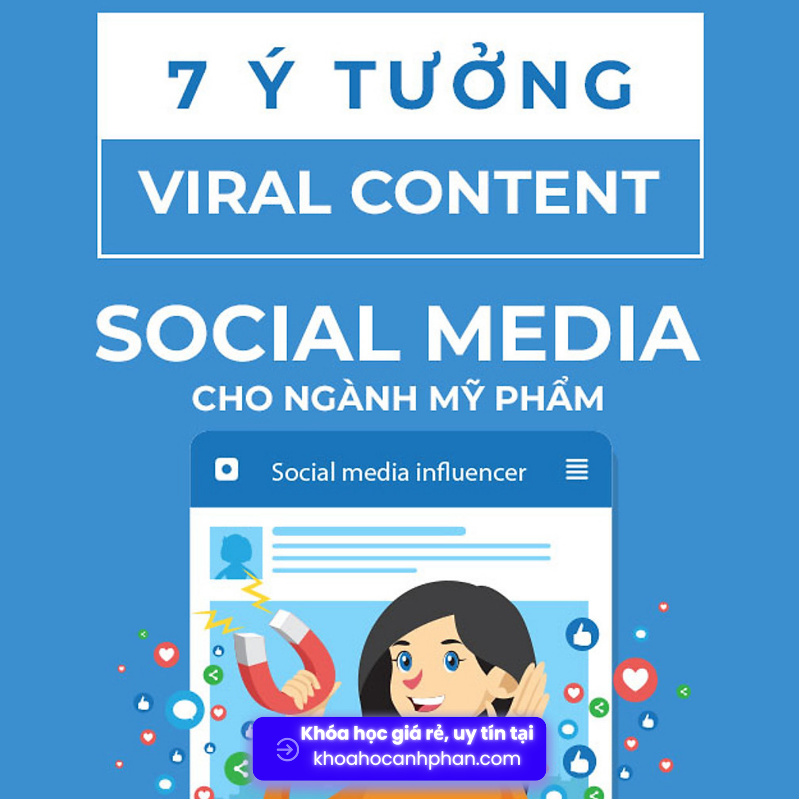 Share khóa học 7 ý tưởng Viral Content trên Social Media cho ngành mỹ phẩm