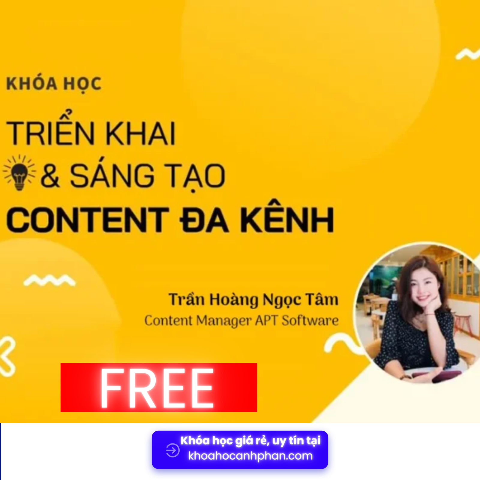 Share khóa học Bí Quyết Triển Khai Và Sáng Tạo Content Đa Kênh
