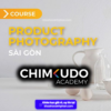 share Khóa Học Chụp ảnh Sản Phẩm Sài Gòn Chimkudo