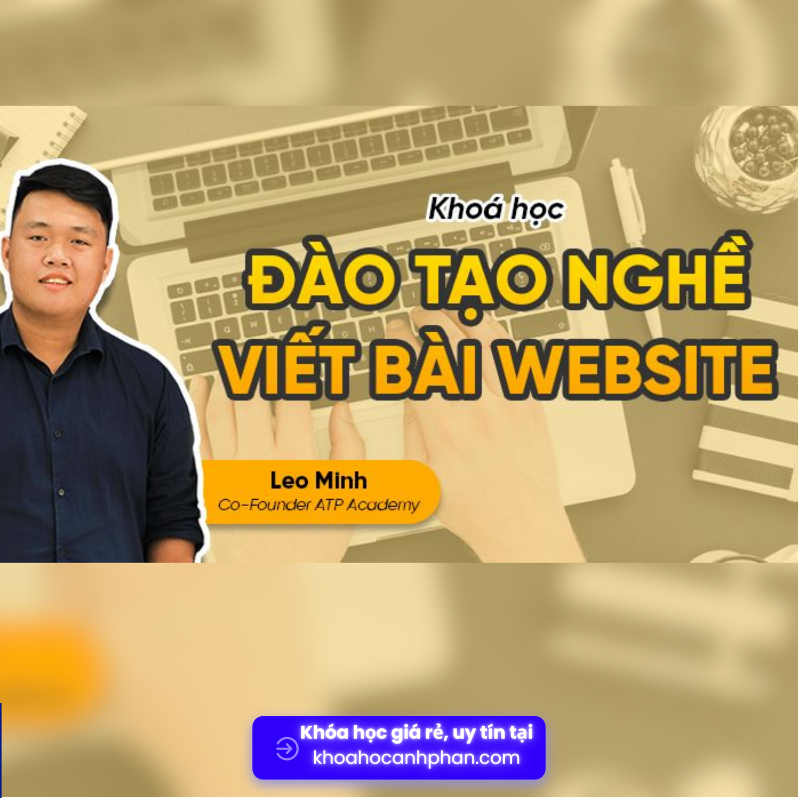 Đào tạo kỹ năng Content viết bài website từ A-Z Share khóa học Đào tạo kỹ năng Content viết bài website từ A-Z của Leo Minh