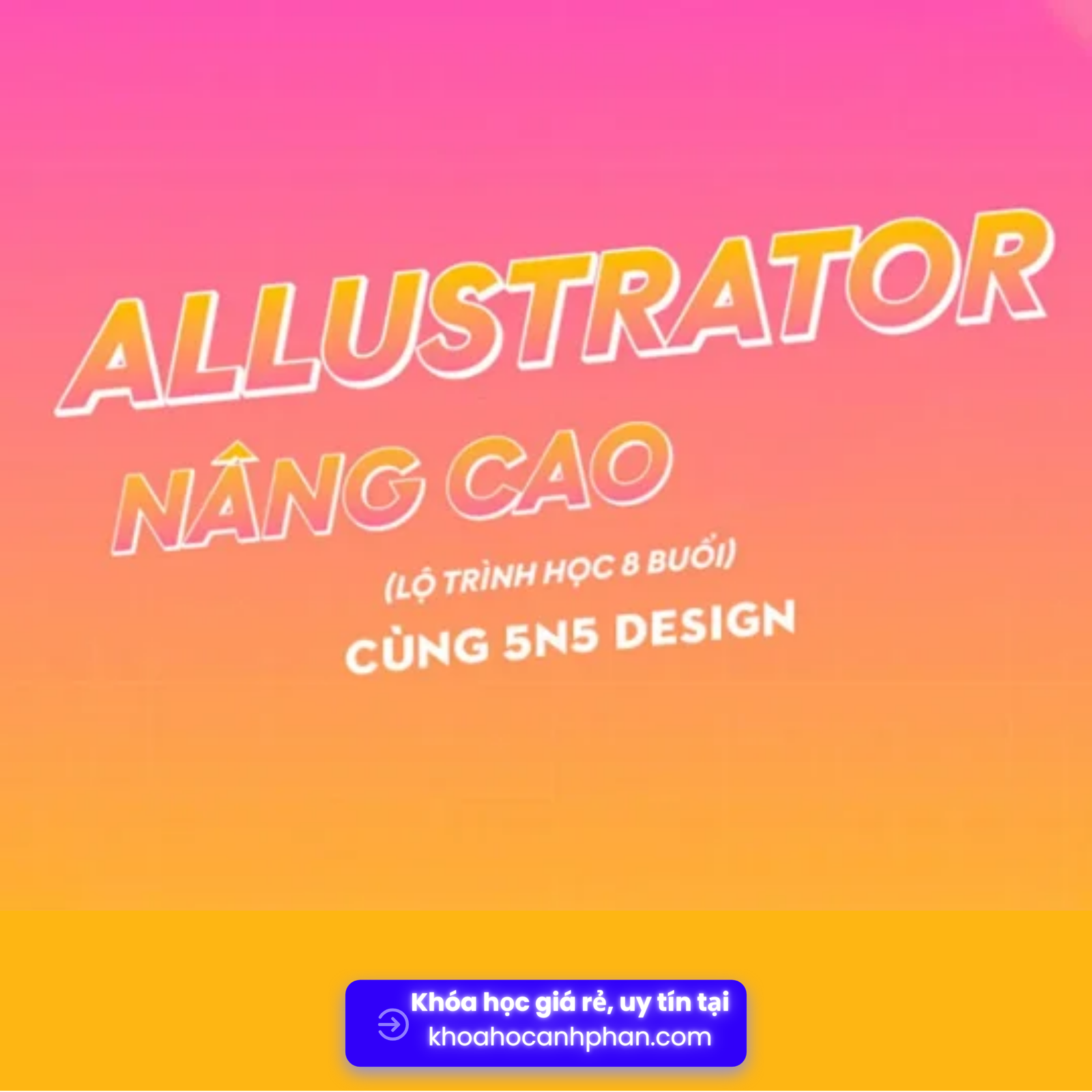 Khóa Học Illustrator Nâng Cao cùng 5N5 Design