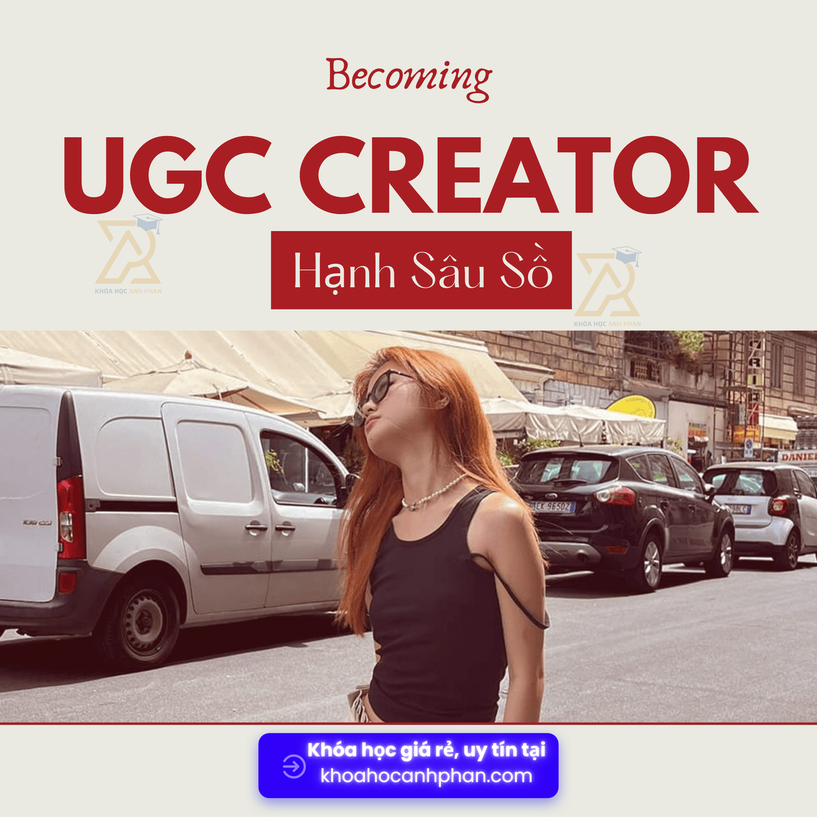 Khóa học Trở thành UGC Creator cùng Hạnh Sâu Sồ