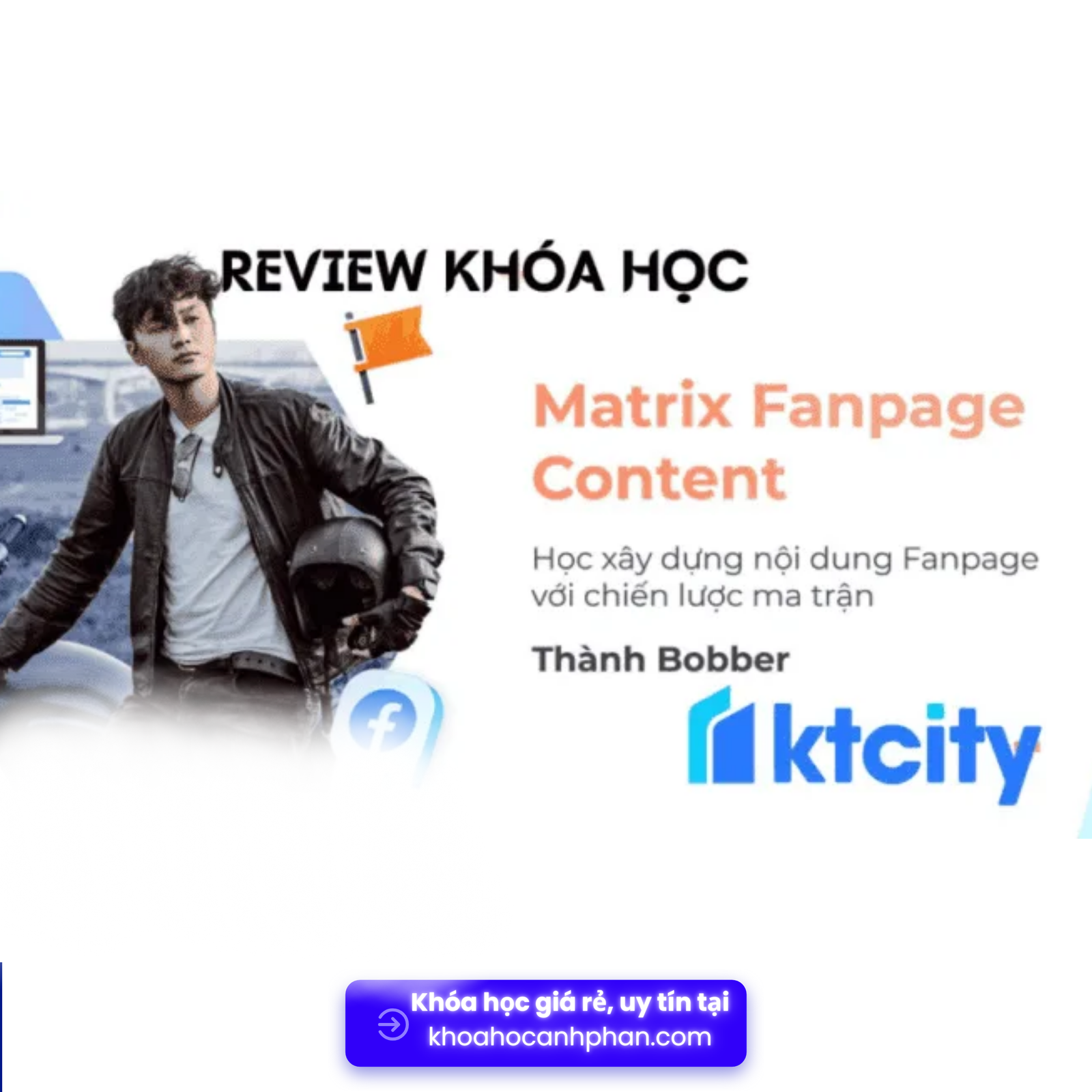 Share Khóa học Matrix Fanpage Content – Xây dựng Fanpage Facebook với Chiến lược nội dung ma trận – Bí quyết giữ chân khách hàng với tỉ lệ reach trên 10% của giảng viên Thành Bobber