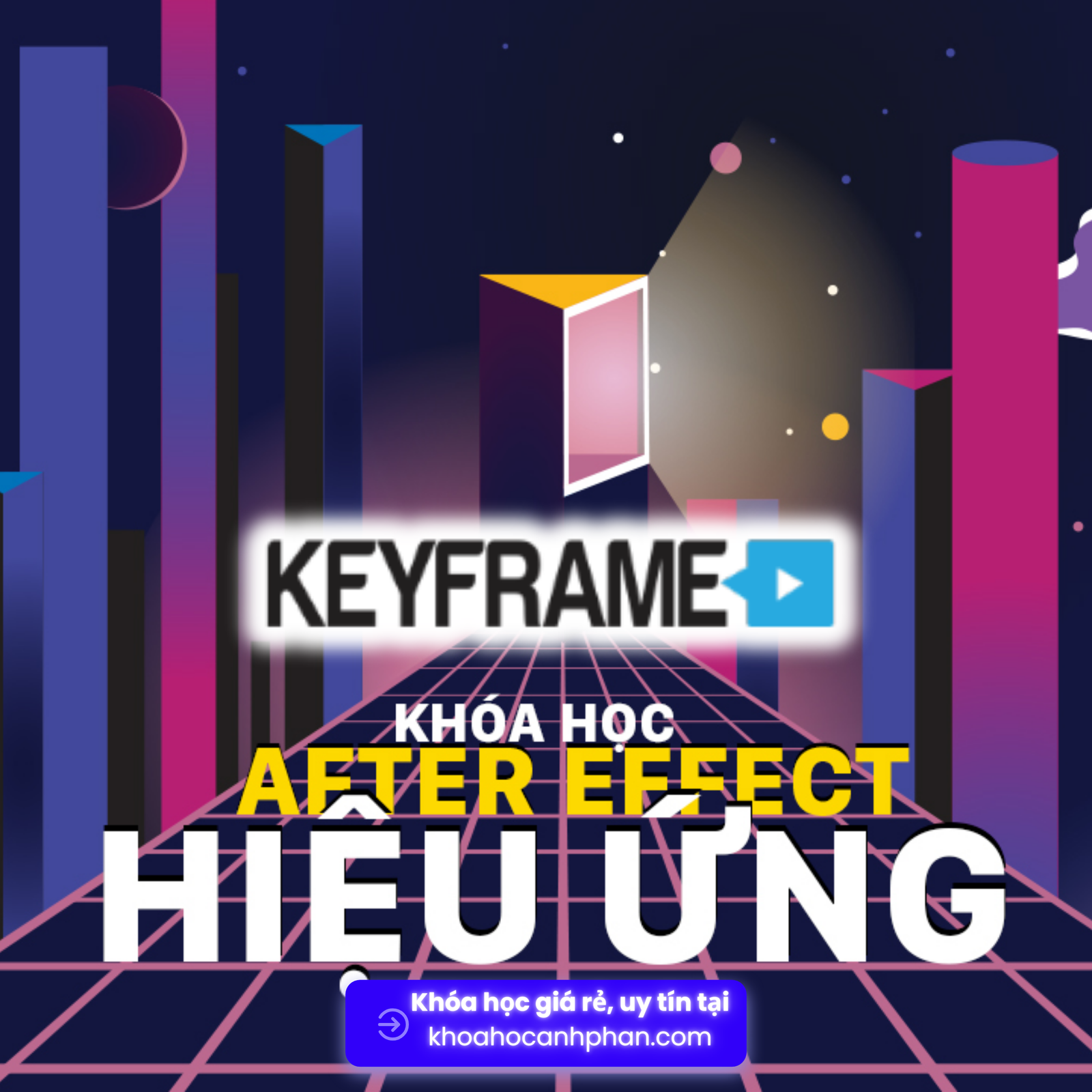 Share Khoá Học After Effect Hiệu Ứng Basic To Intermediate Online Keyframe