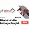 Khóa học Đầu Tư Từ Hiểu Biết Ngành Nghề Cùng Stockline