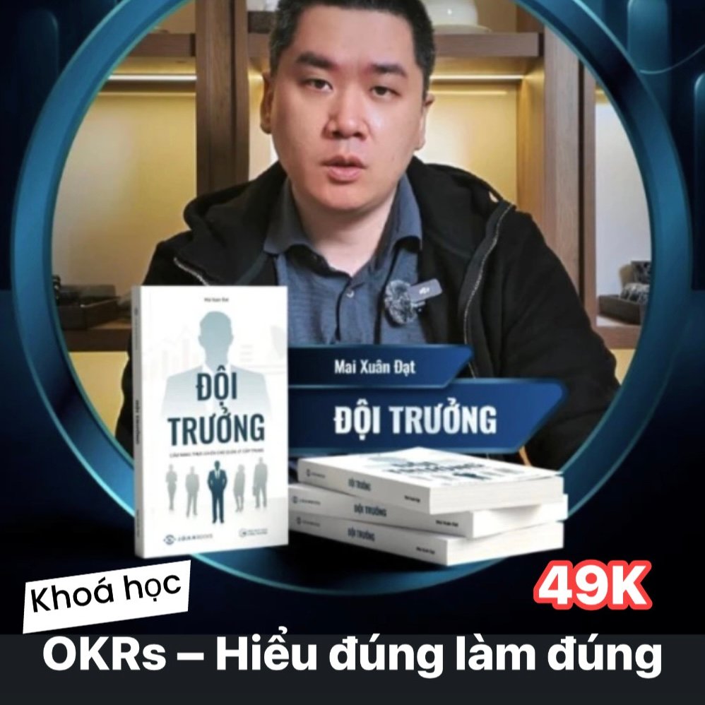 Kho Khoá Học Rẻ - Chia sẻ khóa học online giá rẻ, chất lượng, uy tín Khóa học OKRs – Hiểu đúng làm đúng – Mai Xuân Đạt