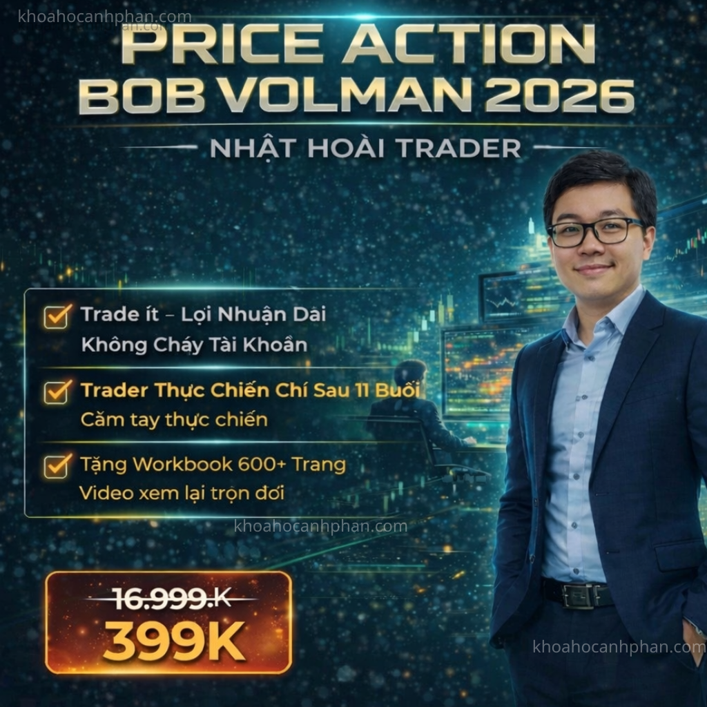 Khóa Học Đào Tạo Bob Volman Chuyên Sâu 2026 Cùng Nhật Hoài Trader