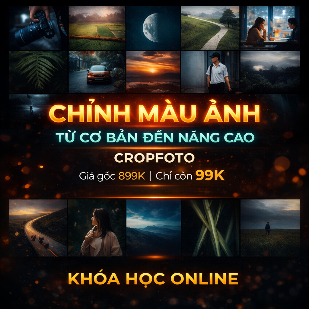 Khóa Học Cropfoto – Chỉnh Màu Ảnh Từ Cơ Bản Đến Nâng Cao