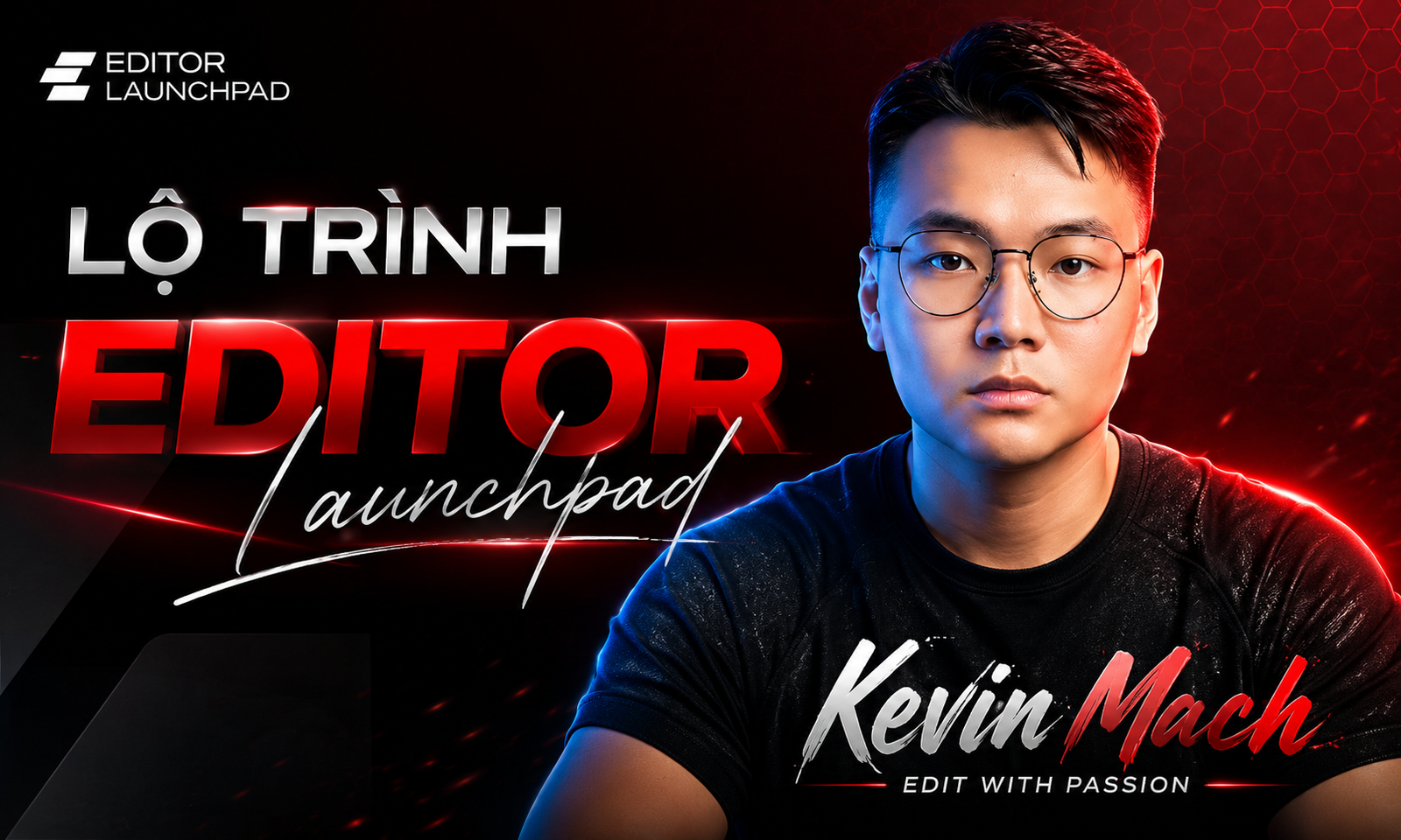Lộ Trình Editor Launchpad 2026 [Trở Thành Một Video Editor Chuyên Nghiệp] Cùng Kevin Mach