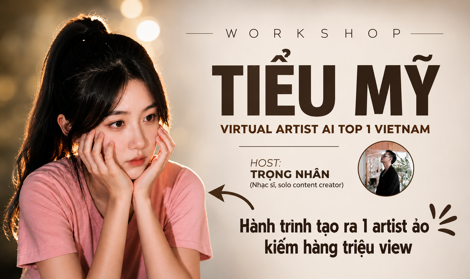 Workshop Giải Mã Đế Chế Nghệ Sĩ Ảo [Tiểu Mỹ Project]